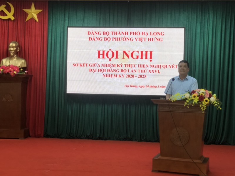 Đảng bộ phường Việt Hưng tổ chức Hội nghị sơ kết giữa nhiệm kỳ thực hiện Nghị quyết Đại Hội Đảng bộ khóa XXVI, nhiệm kỳ 2020 - 2025.